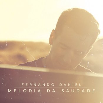 Fernando Daniel Melodia Da Saudade