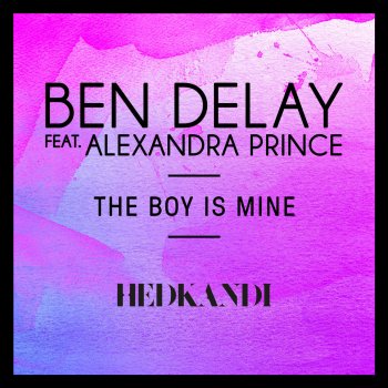 Ben Delay feat. Alexandra Prince The Boy Is Mine - Radio Edit