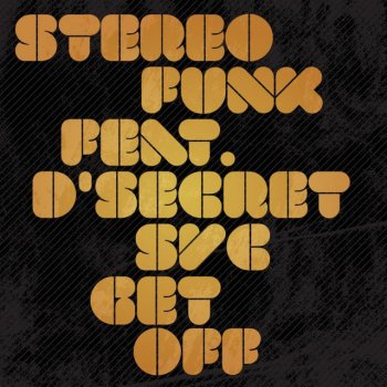 Stereofunk feat. D' Secret SVC Get Off-1 - Dub