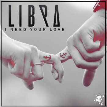 Libra I Need Your Love - Original Mix