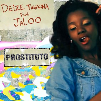Deize Tigrona feat. Jaloo Prostituto (feat. Jaloo) [A-Wax Mix]