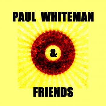 Paul Whiteman It Won't Be Long Now