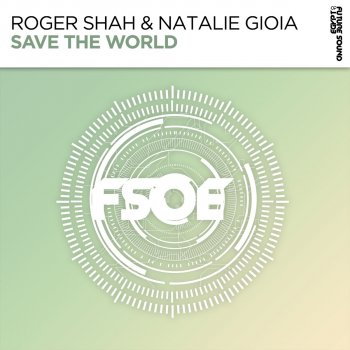 Roger Shah feat. Natalie Gioia Save The World - Extended Mix