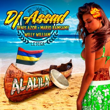DJ Assad feat. Denis Azor, Mario Ramsamy & Willy William Alalila (Le sega) [Radio Edit]
