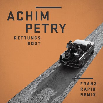 Achim Petry Rettungsboot - Franz Rapid Mix