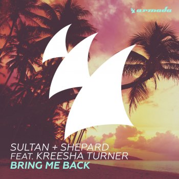 Sultan + Shepard feat. Kreesha Turner Bring Me Back - Original Mix