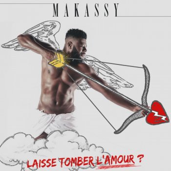 Makassy Laisse tomber l'amour