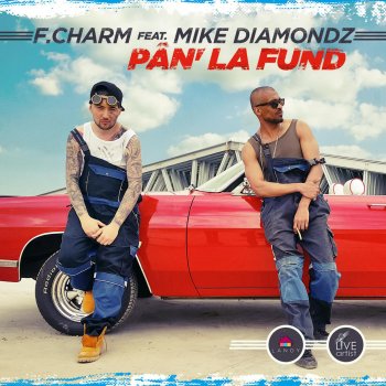 F.Charm feat. Mike Diamondz Pan La Fund (feat. Mike Diamondz)