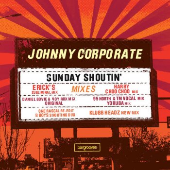 Johnny Corporate Sunday Shoutin' (Erick's Subliminal mix)