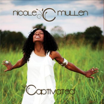 Nicole C. Mullen feat. Michael O'Brien Kingdom Come