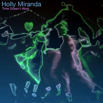 Holly Miranda Time Doesn't Work
