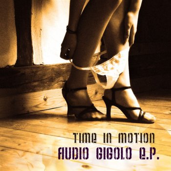 Time In Motion Audio Gigolo