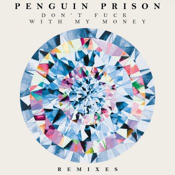 Penguin Prison Don't Fuck With My Money (Penguin Prison Club Mix)