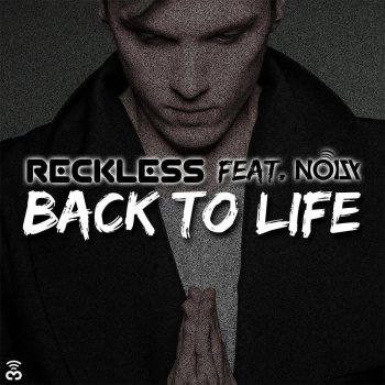 Reckless feat. Noizy Back to Life