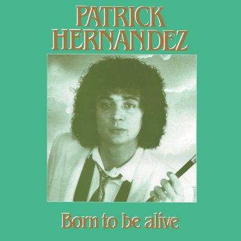 Patrick Hernandez Born to Be Alive (USA 12” disco mix)