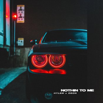 HYLEM feat. DEON Nothin To Me