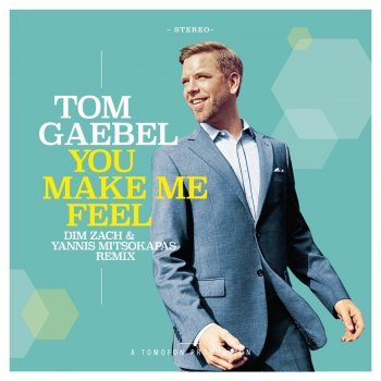 Tom Gaebel You make me feel (Dim Zach & Yannis Mitsokapas Remix)