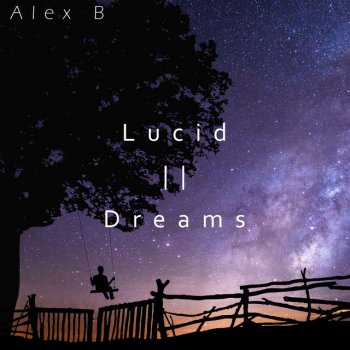 Alex B Lucid Dreams