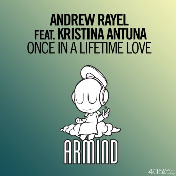 Andrew Rayel feat. Kristina Antuna Once In a Lifetime Love