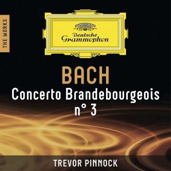 The English Concert feat. Trevor Pinnock Brandenburg Concerto No. 3 in G Major, BWV 1048: 1. (without tempo indication)
