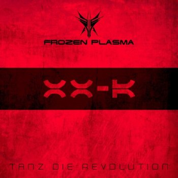 Frozen Plasma Tanz die Revolution (DJ-Mix)