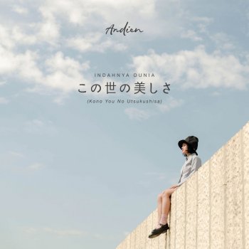 Andien この世の美しさ (Indahnya Dunia Japanese Version)