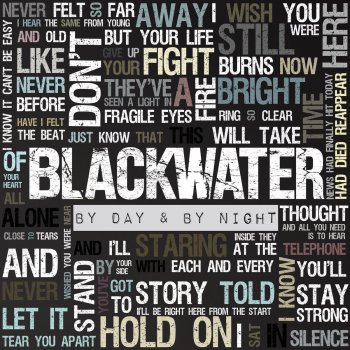 BLACKWATER By Day & By Night