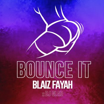 Blaiz Fayah feat. Dj Glad Bounce It