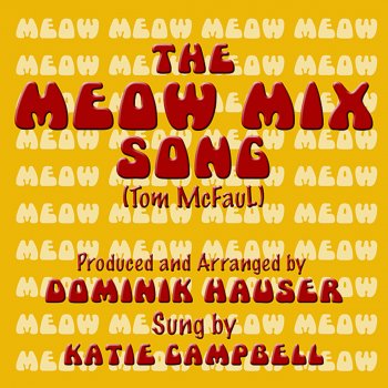 Katie Campbell, Dominik Hauser The Meow Mix Song