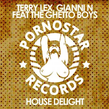 Terry Lex feat. Gianni N & The Ghetto Boys House Delight