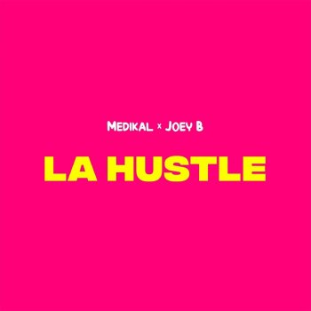 Medikal feat. Joey B La Hustle (feat. Joey B)