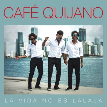 Café Quijano Me juraste amor eterno