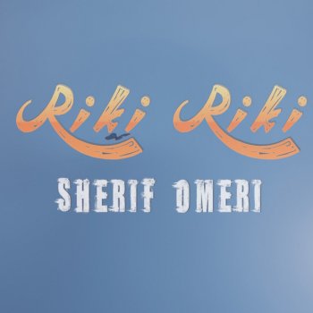 Sherif Omeri Riki Riki