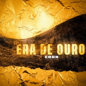 Eduh Era de Ouro (feat. AN & O Bardo)