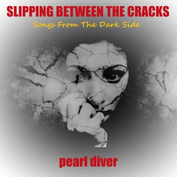 Pearl Diver Slipping Between the Cracks