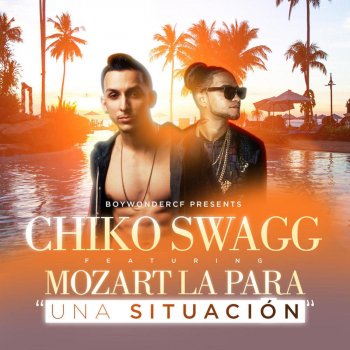 Chiko Swagg feat. Mozart La Para Una Situacion (feat. Mozart La Para)