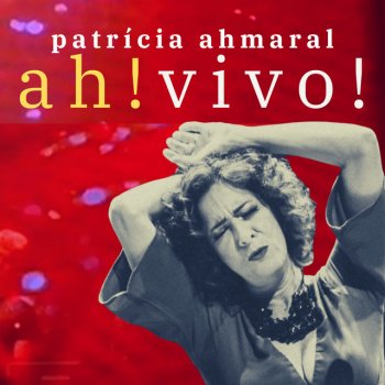 Patricia Ahmaral Não Creio em Mais Nada - Live