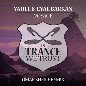 Yahel & Eyal Barkan Voyage (Omar Sherif Remix)