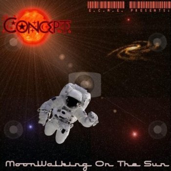 Concept feat. Conscious MoonWalking on the Sun