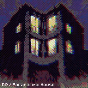 DQ Paranormal House
