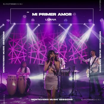 Luana Mi Primer Amor (Montevideo Music Sessions)