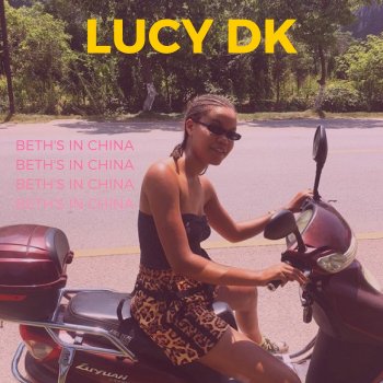Lucy DK Beth’s in China
