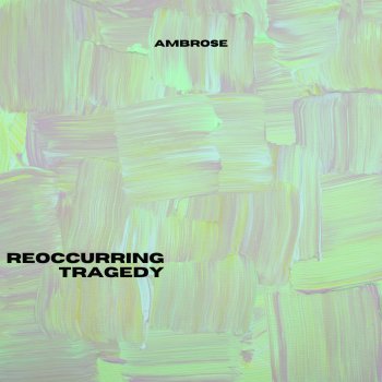 Ambrose Reoccurring Tragedy