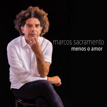 Marcos Sacramento Menos o Amor