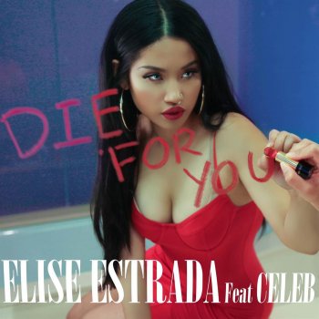 Elise Estrada feat. Celeb Die For You (feat. Celeb)