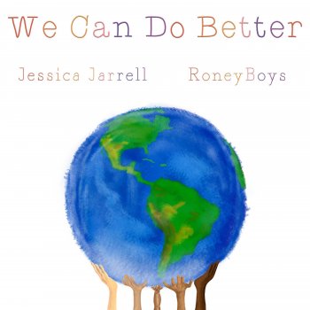 Jessica Jarrell We Can Do Better (feat. RoneyBoys)