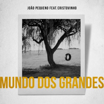 João Pequeno feat. Miguel Cristovinho Mundo dos Grandes
