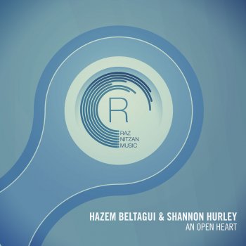 Hazem Beltagui & Shannon Hurley An Open Heart - Original Mix
