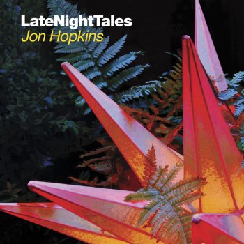 Jon Hopkins Jon Hopkins Late Night Tales Continuous Mix