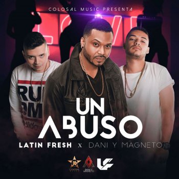 Dani y Magneto feat. Latin Fresh Un Abuso